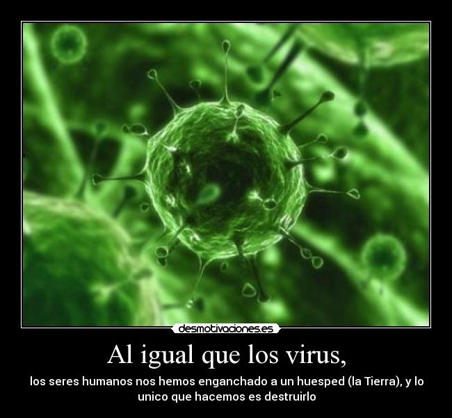 Al igual que los virus, -