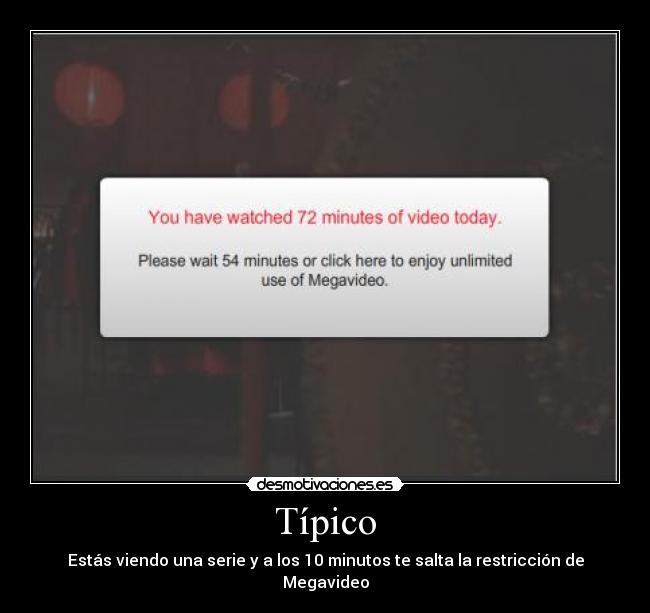 Típico - Estás viendo una serie y a los 10 minutos te salta la restricción de Megavideo