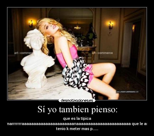 Sí yo tambien pienso: -