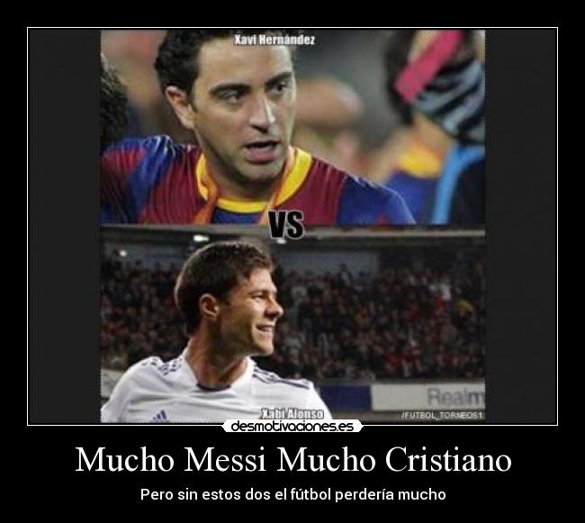 Mucho Messi Mucho Cristiano - Pero sin estos dos el fútbol perdería mucho