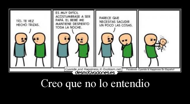 Creo que no lo entendio -