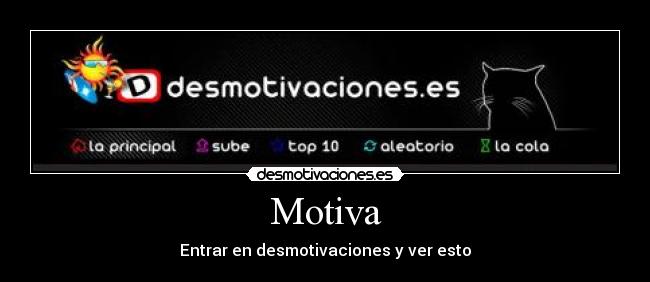 Motiva - Entrar en desmotivaciones y ver esto