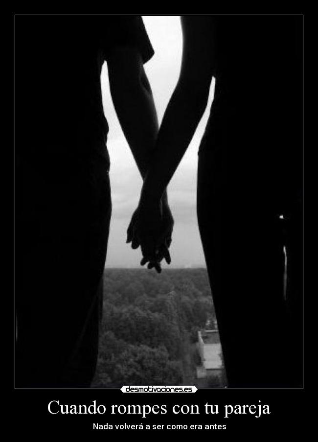 Cuando rompes con tu pareja -