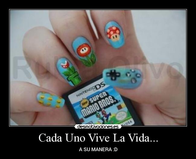 Cada Uno Vive La Vida... - A SU MANERA :D