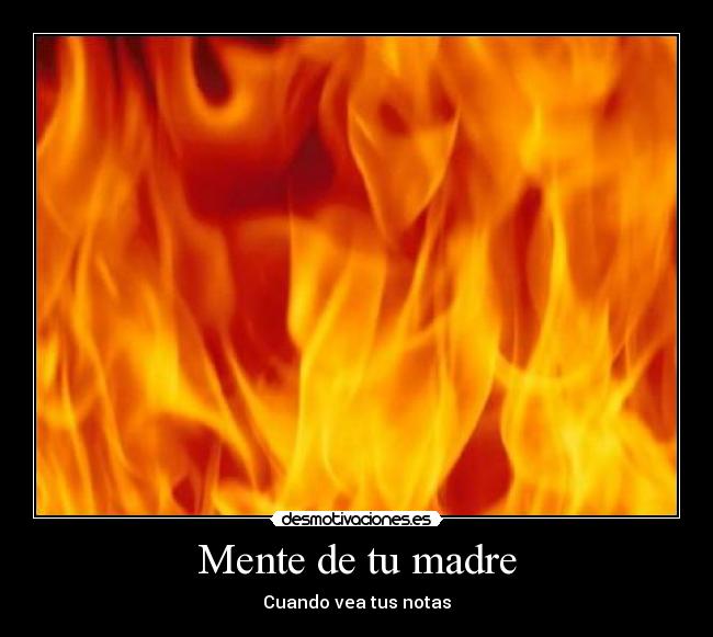 Mente de tu madre - Cuando vea tus notas