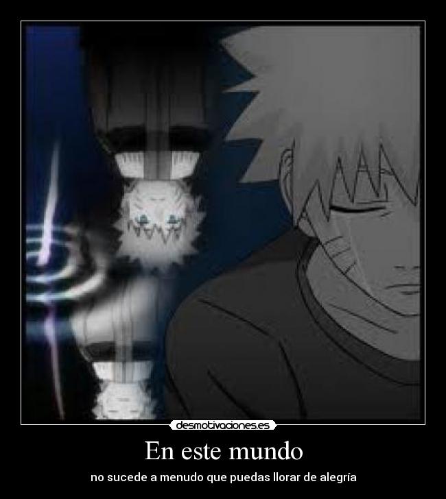 En este mundo - no sucede a menudo que puedas llorar de alegría