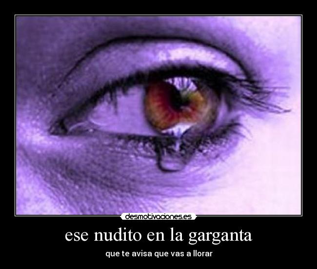 ese nudito en la garganta - 