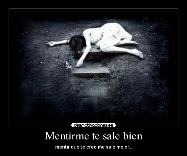 Mentirme te sale bien - 