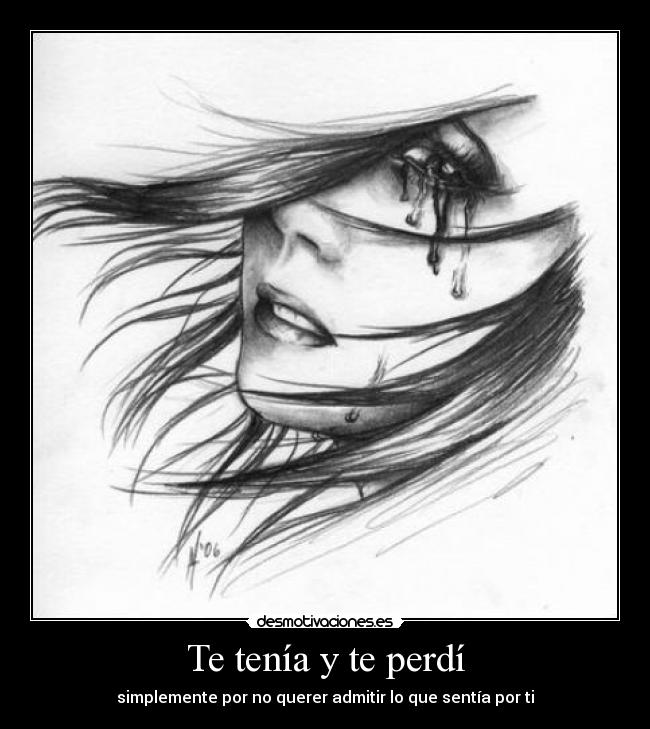 Te tenía y te perdí -