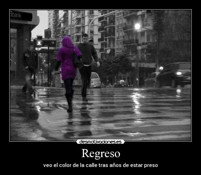 Regreso - veo el color de la calle tras años de estar preso