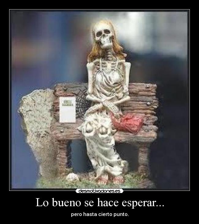 Lo bueno se hace esperar... -