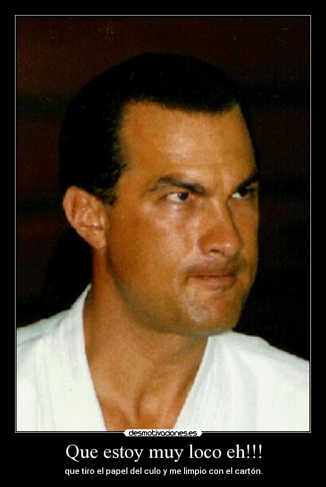 Que estoy muy loco eh!!! - 