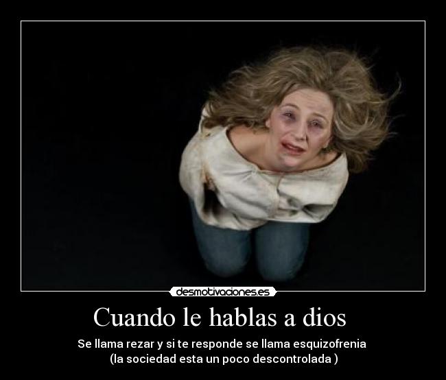 Cuando le hablas a dios -