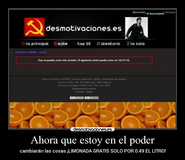 Ahora que estoy en el poder - cambiarán las cosas ¡LIMONADA GRATIS SOLO POR 0.49 EL LITRO!