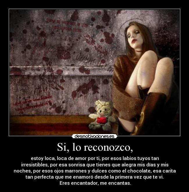 Si, lo reconozco, - 