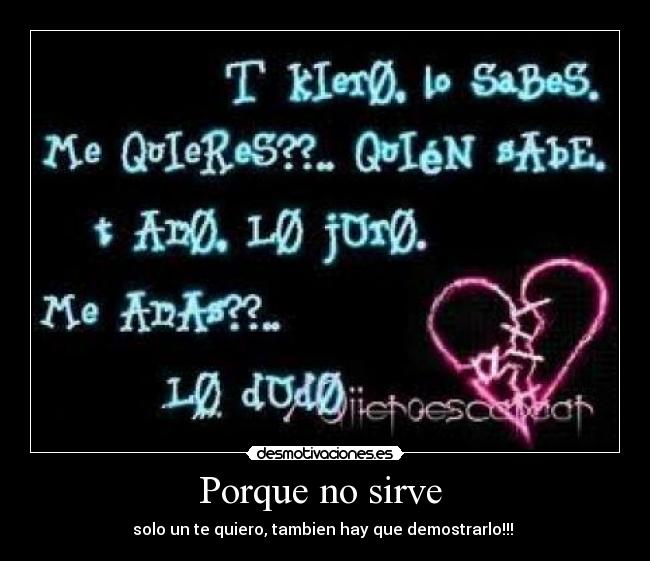 Porque no sirve - solo un te quiero, tambien hay que demostrarlo!!!