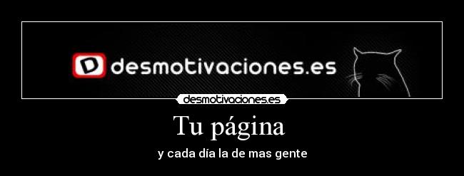 Tu página - y cada día la de mas gente
