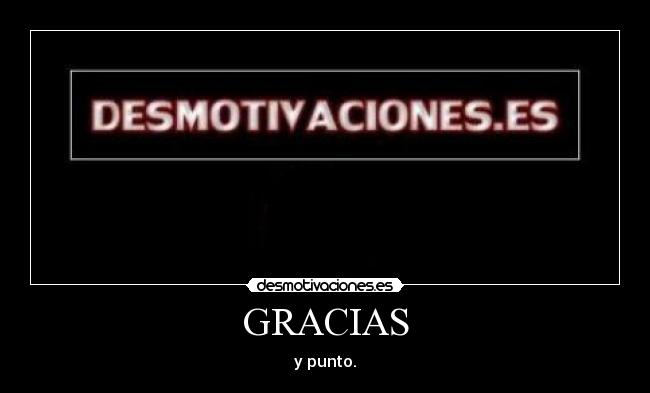 GRACIAS - y punto.