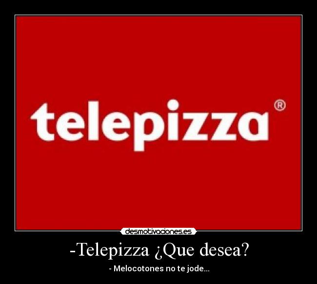 -Telepizza ¿Que desea? - 