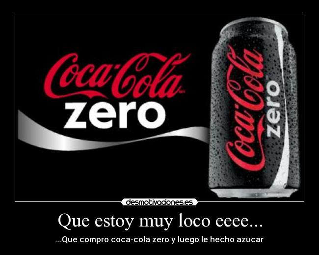 Que estoy muy loco eeee... - 