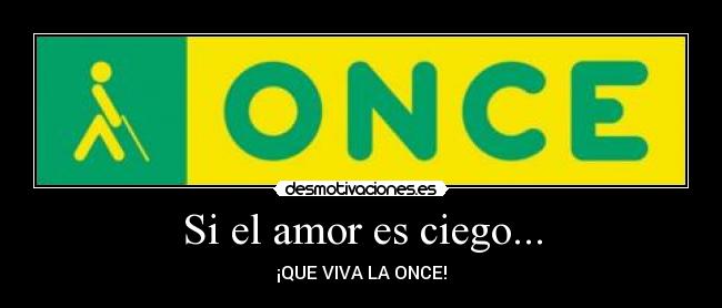Si el amor es ciego... -