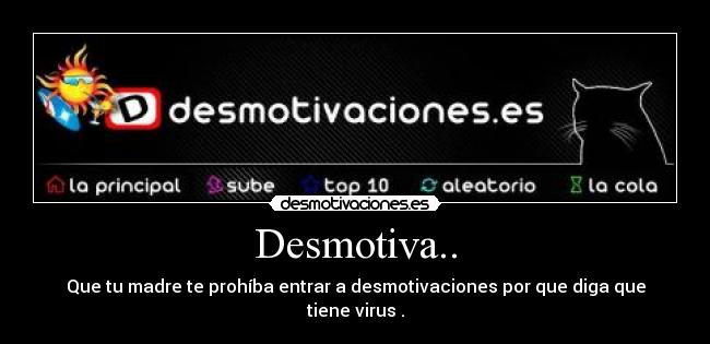 Desmotiva.. -
