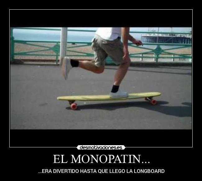 EL MONOPATIN... -