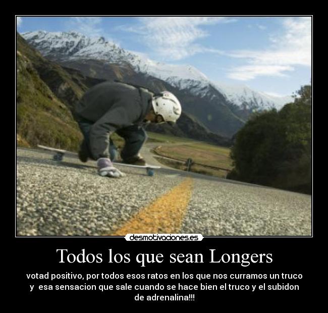 Todos los que sean Longers -