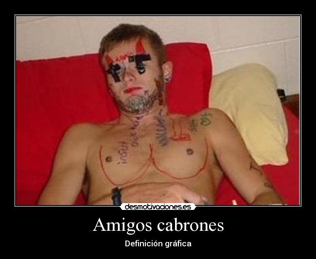 Amigos cabrones - Definición gráfica