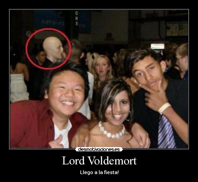 Lord Voldemort - Llego a la fiesta!