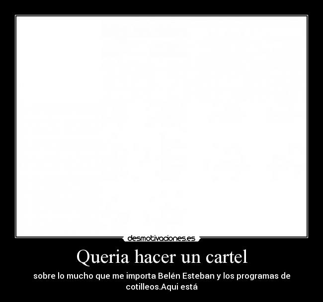 carteles queriacartelbelenesteban desmotivaciones
