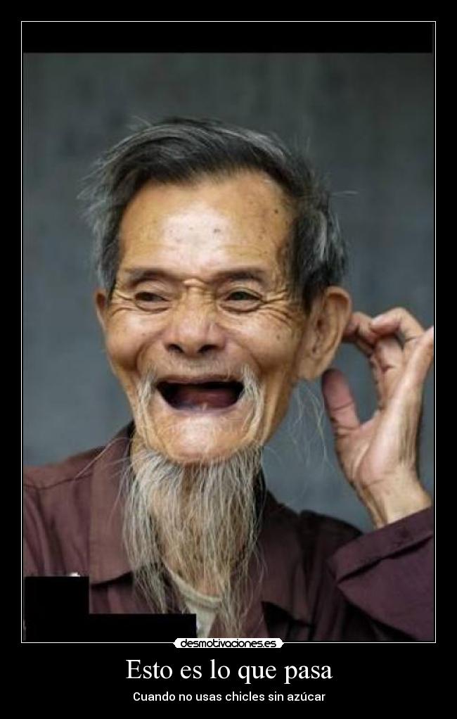 Esto es lo que pasa - Cuando no usas chicles sin azúcar