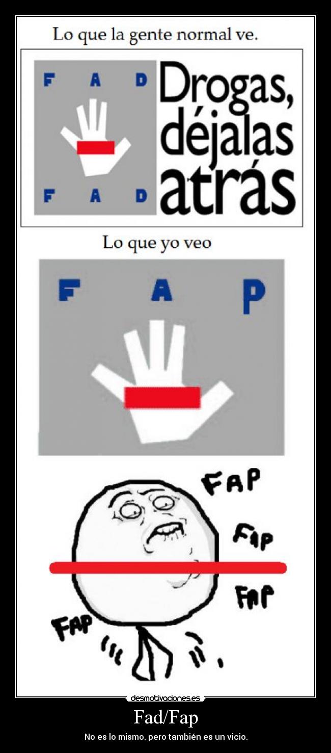Fad/Fap - No es lo mismo. pero también es un vicio.