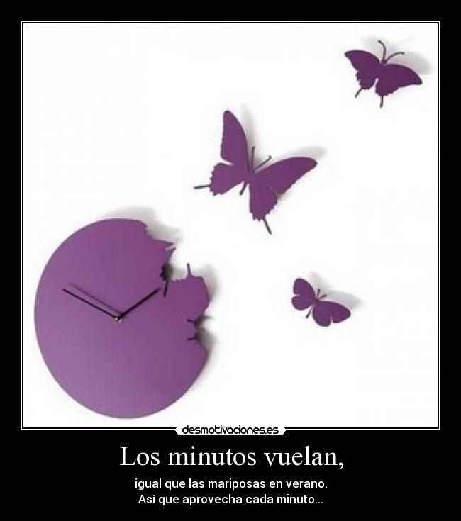 Los minutos vuelan, -