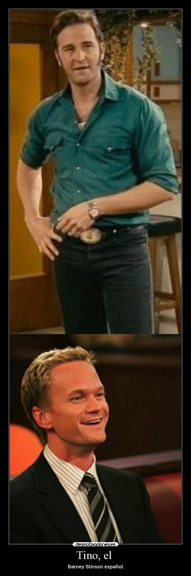 Tino, el - Barney Stinson español.