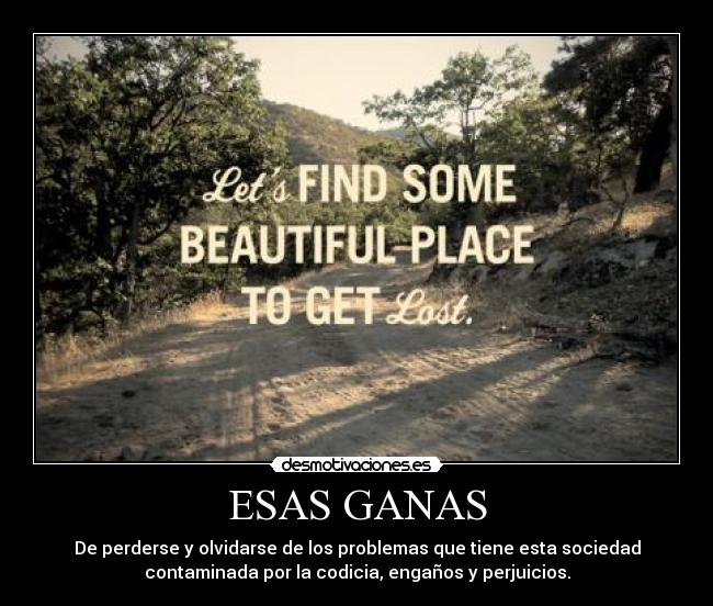 ESAS GANAS -