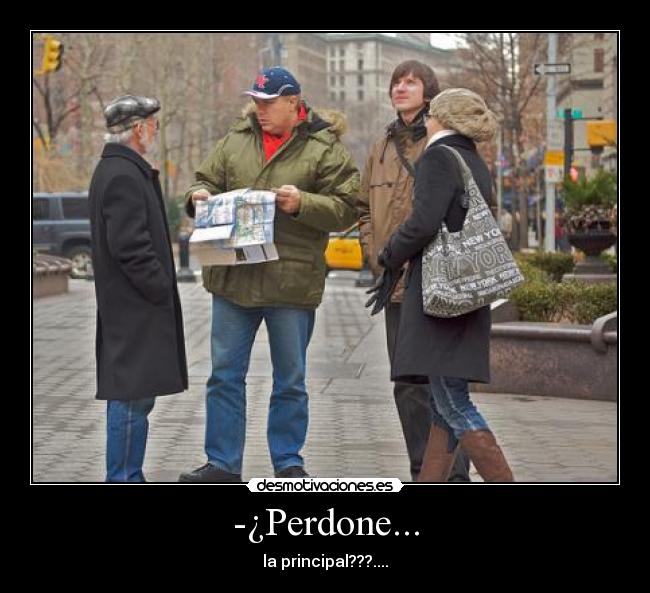 -¿Perdone... -