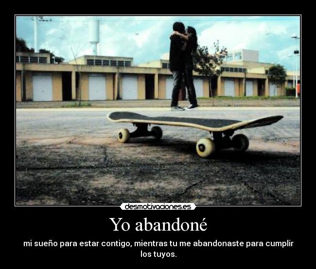 Yo abandoné -