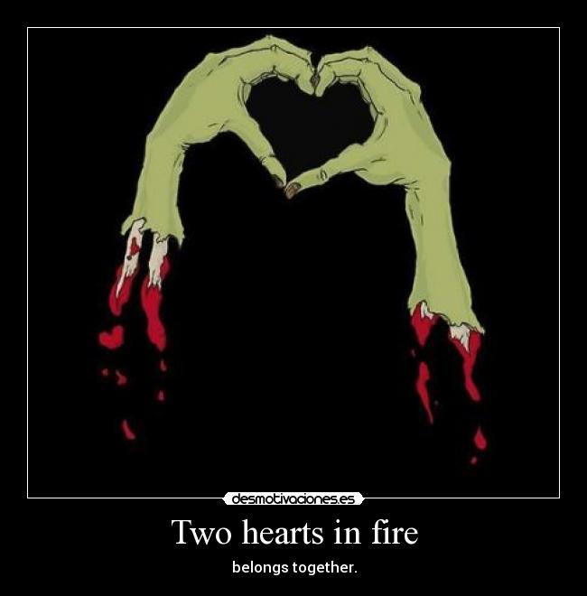 Two hearts in fire -
