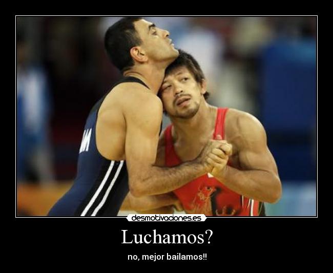 Luchamos? - no, mejor bailamos!!