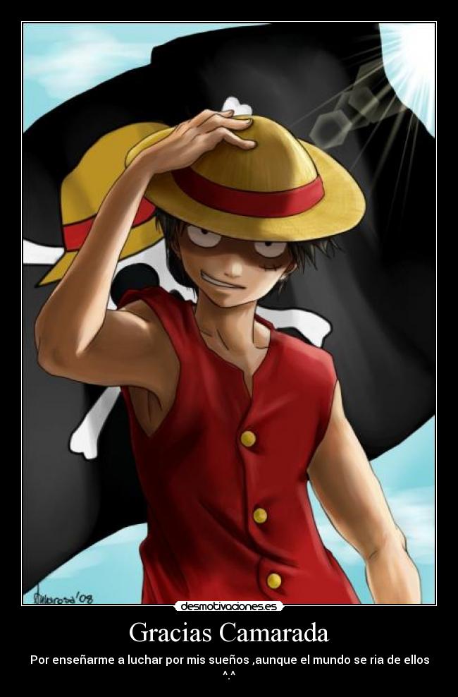Gracias Camarada - Por enseñarme a luchar por mis sueños ,aunque el mundo se ria de ellos
^.^