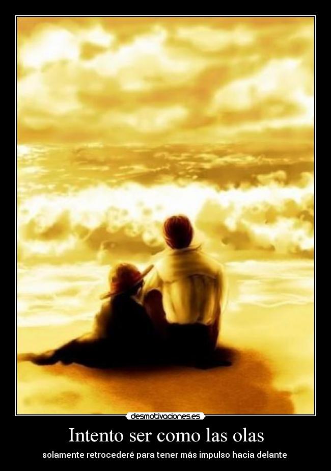 Intento ser como las olas -
