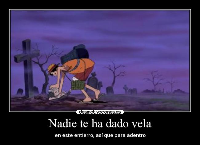 Nadie te ha dado vela - 