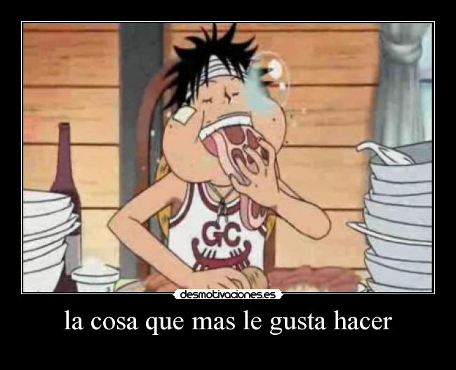 la cosa que mas le gusta hacer -