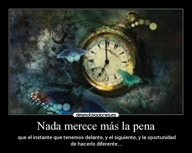 Nada merece más la pena -