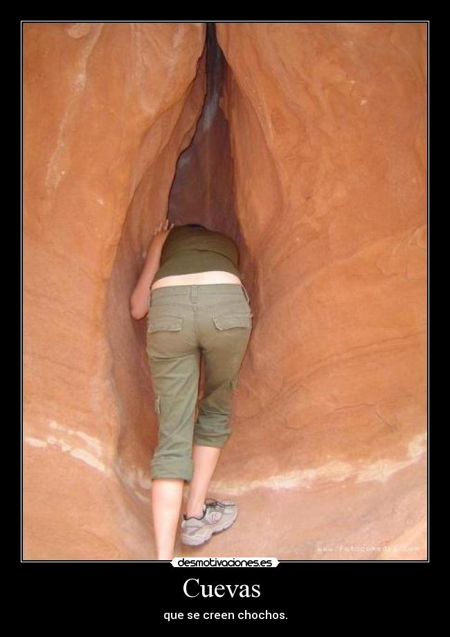 Cuevas - que se creen chochos.