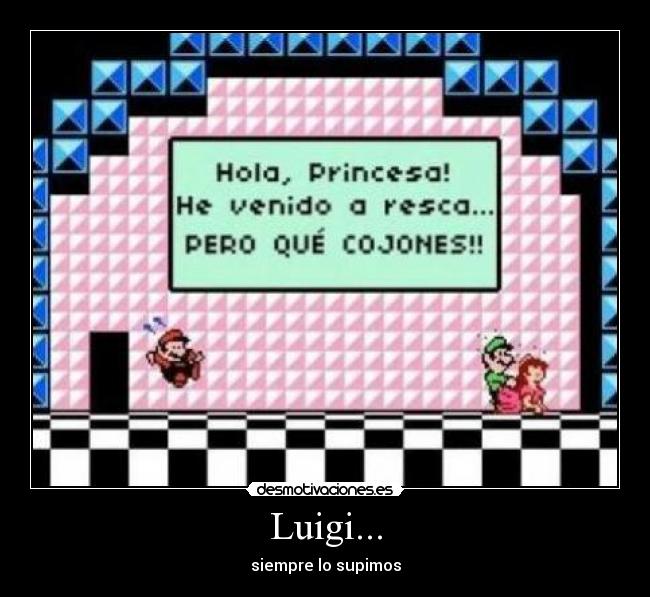 Luigi... -