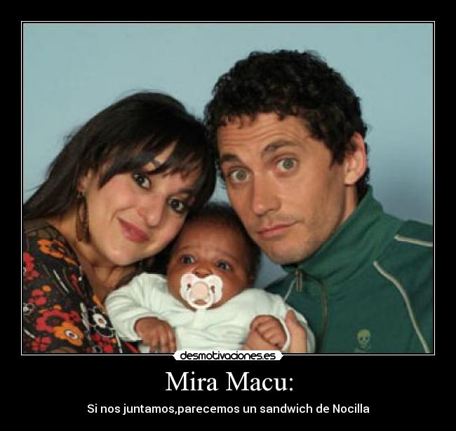 Mira Macu: -