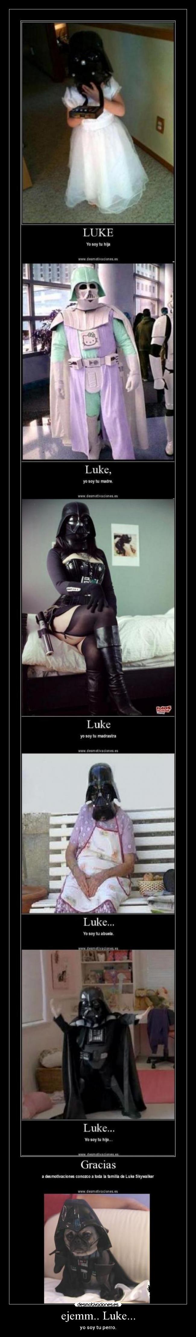 ejemm.. Luke... - yo soy tu perro.