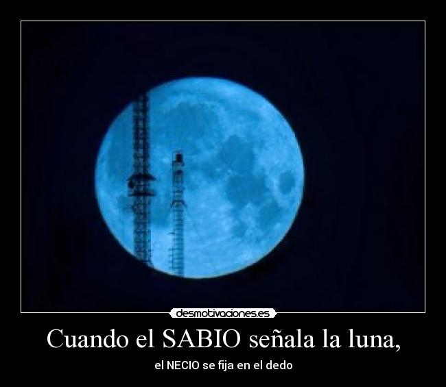 carteles necio sabio cuando sabio senala luna luna desmotivaciones